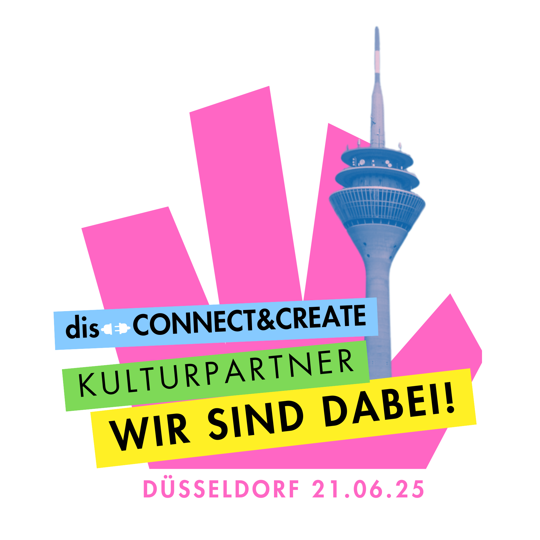 dis CONNECT&CREATE KULTURPARTNER WIR SIND DABEI! DÜSSELDORF 21.06.25